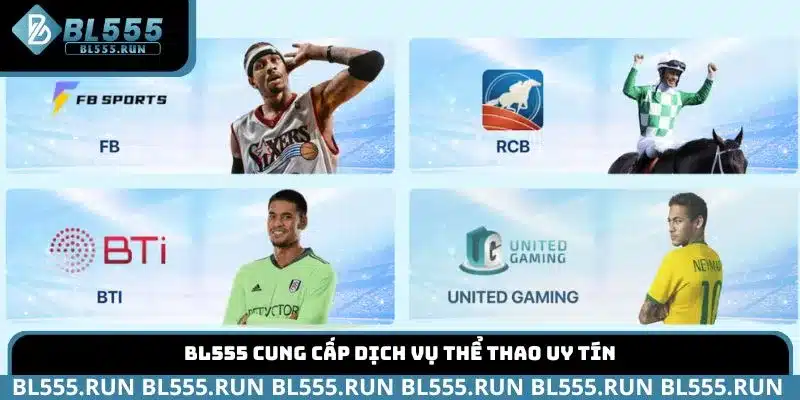 BL555 cung cấp dịch vụ thể thao uy tín