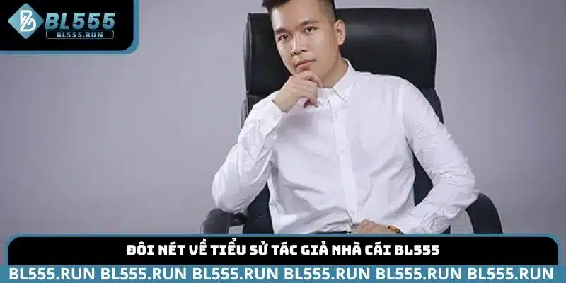 Đôi nét về tiểu sử CEO nhà cái BL555