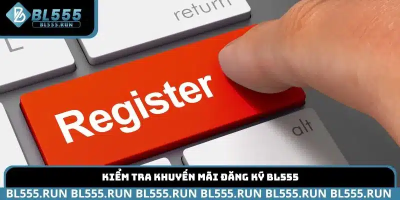 Kiểm tra khuyến mãi đăng ký BL555