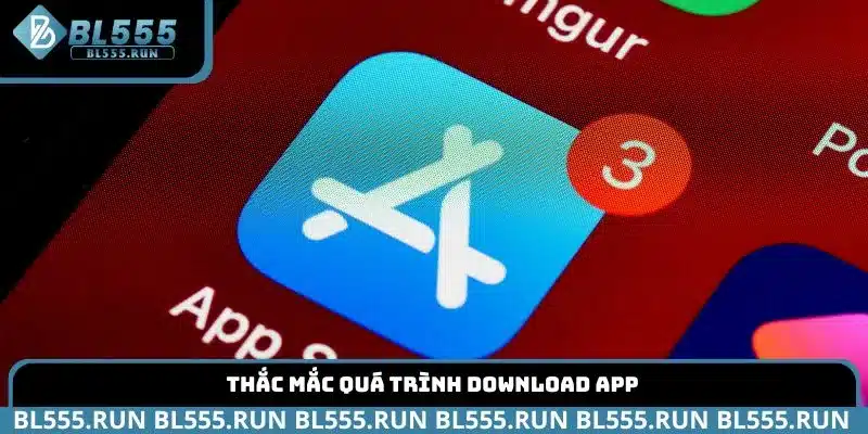 Thắc mắc quá trình download app