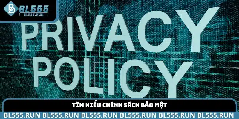 Tìm hiểu chính sách bảo mật